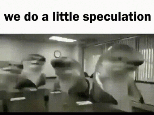 we-do-a-little-speculation-we-do-a-little-speculation-gif.gif